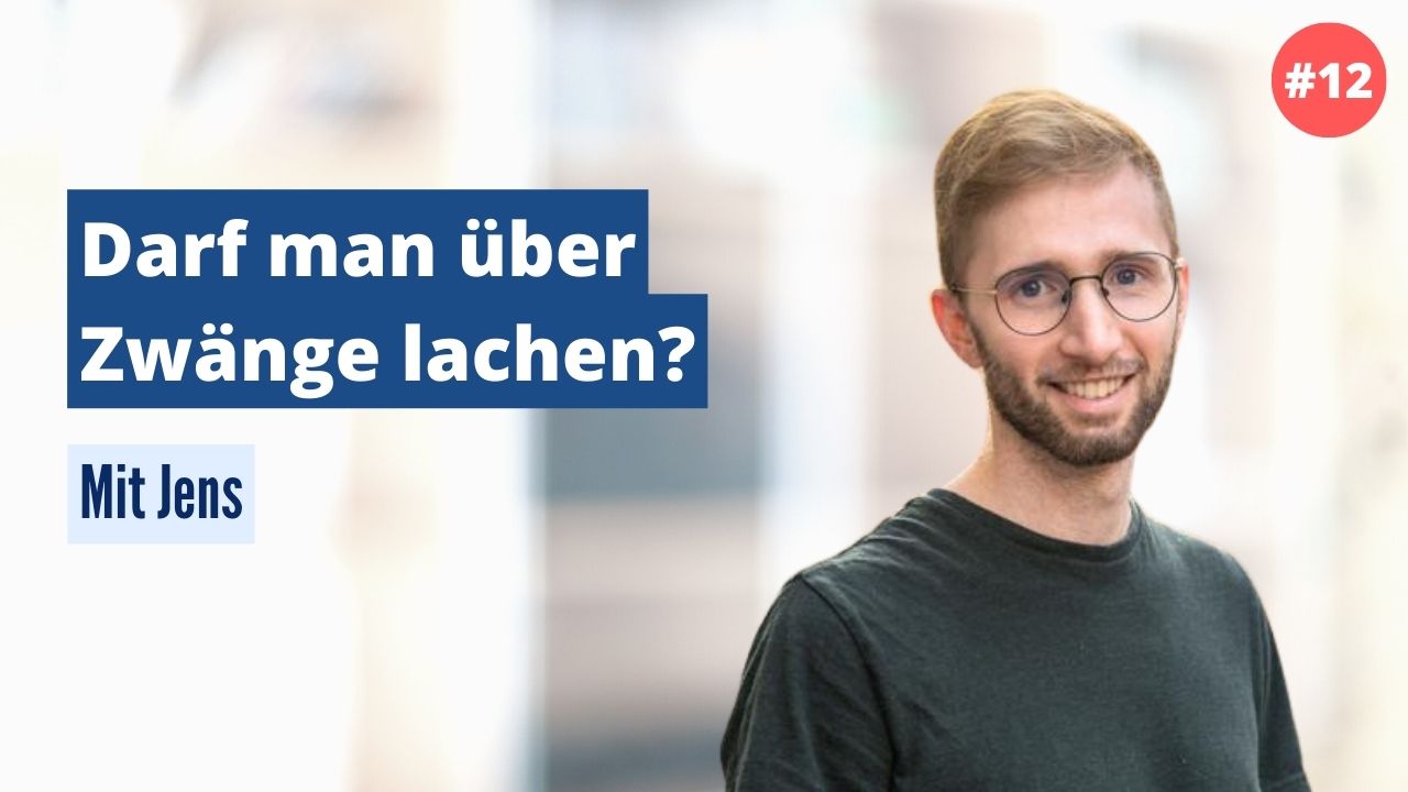Jens: Darf man über Zwänge lachen? (#12)
