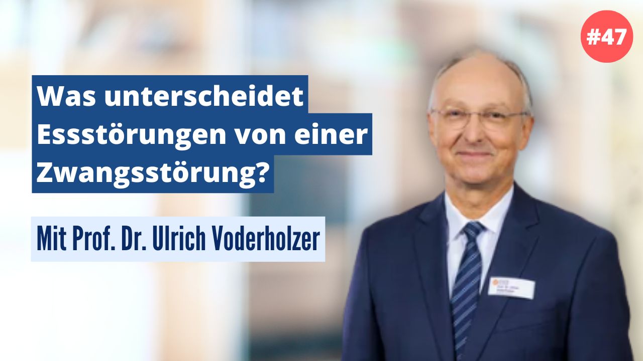 Prof. Dr. Ulrich Voderholzer: Was unterscheidet Essstörungen von einer Zwangsstörung? (#47)